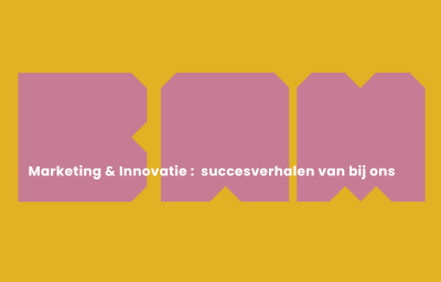 Marketing &amp; Innovatie - succesverhalen van bij ons