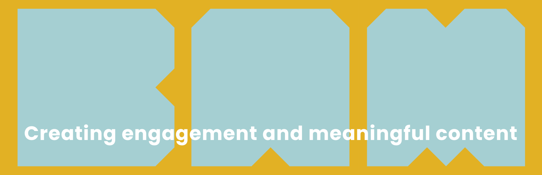 Creating engagement and meaningful content